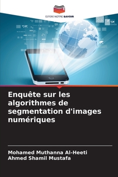Paperback Enquête sur les algorithmes de segmentation d'images numériques [French] Book