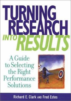Paperback Turning Research into Results: A Guide to Selecting the Right Performance Solutions Book