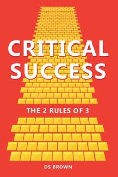 Paperback Critical Success: The 2 Rules of 3 Book