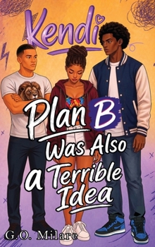 Hardcover Kendi: Plan B Was Also a Terrible Idea-a witty and emotionally charged story packed with romance, chaos, and life - changing decisions. Book
