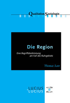 Paperback Die Region: Eine Begriffsbestimmung Am Fall Des Ruhrgebiets [German] Book