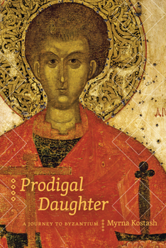 Paperback Prodigal Daughter: A Journey to Byzantium Book