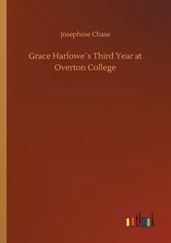 Grace Harlowe's Third Year at Overton College - Book #3 of the College Girls Series