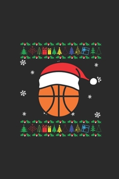 Ugly Christmas Basketball: Dotted Bullet Notebook (6" x 9" - 120 pages) ~ Christmas Themed Notebook for Daily Journal, Diary, and Gift