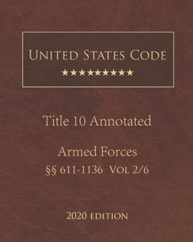 Paperback United States Code Annotated Title 10 Armed Forces 2020 Edition ??611 - 1136 Vol 2/6 Book