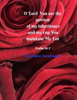 Paperback O Lord You are the portion of my inheritance and my cup You maintain My Lot: Inspirational Words Book