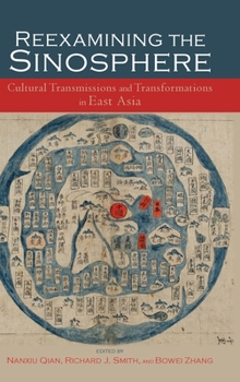 Hardcover Reexamining the Sinosphere: Transmissions and Transformations in East Asia Book