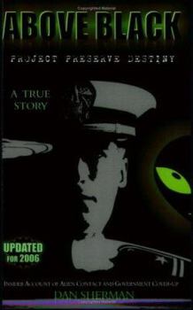 Hardcover Above Black: Project Preserve Destiny: Insider Account of Alien Contact and Government Cover-Up Book