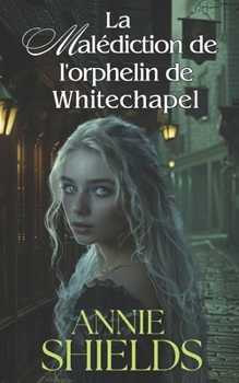 Paperback La Malédiction de l'Orphelin de Whitechapel [French] Book