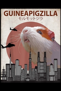 Guineapigzilla: Guineapigzilla Funny Guinea Pig Gift Journal/Notebook Blank Lined Ruled 6x9 100 Pages