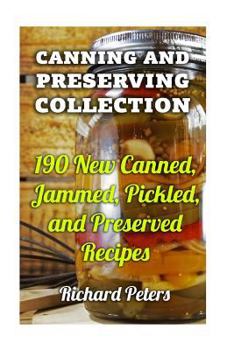 Paperback Canning And Preserving Collection: 190 New Canned, Jammed, Pickled, and Preserved Recipes Book