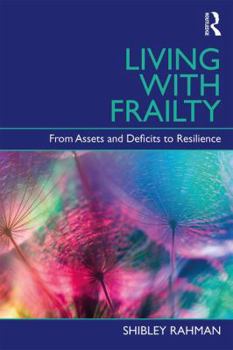 Paperback Living with Frailty: From Assets and Deficits to Resilience Book