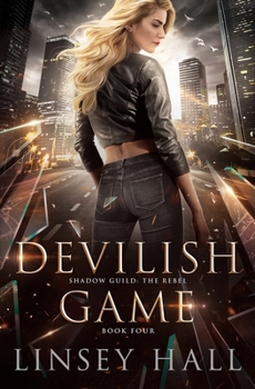 Devilish Game - Book #4 of the Shadow Guild: The Rebel