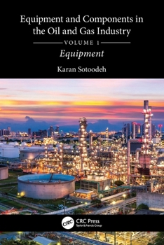 Paperback Equipment and Components in the Oil and Gas Industry Volume 1: Equipment Book