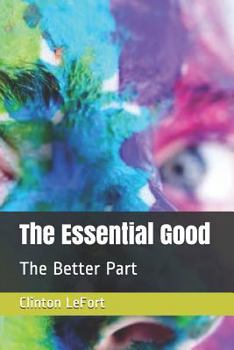 Paperback The Essential Good: The Better Part Book