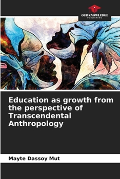 Paperback Education as growth from the perspective of Transcendental Anthropology Book