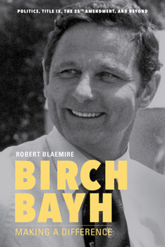 Hardcover Birch Bayh: Making a Difference Book