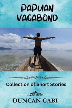Paperback Papuan Vagabond: Collection of Short Stories Book