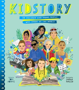 Hardcover Kidstory: 50 Children and Young People Who Shook Up the World Book