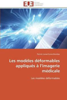 Paperback Les Modèles Déformables Appliqués À L Imagerie Médicale [French] Book