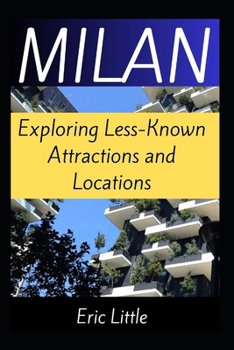 Paperback Milan: Exploring Less-Known Attractions and Locations Book