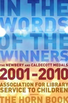 Paperback In the Words of the Winners: The Newbery and Caldecott Medals 2001-2010 Book