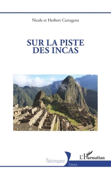 Sur la piste des Incas (Historiques) (French Edition)
