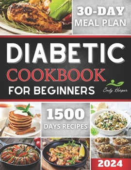 Paperback Diabetic Cookbook for Beginners: The Complete Guide to Living a Healthier Life, Giving You the Tools to Succeed on Your Diabetes Journey, With Delicio Book