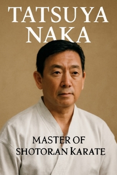 Paperback Tatsuya Naka: Master of Shotokan Karate Book
