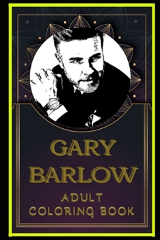 Paperback Gary Barlow Adult Coloring Book: Color Out Your Stress with Creative Designs Book