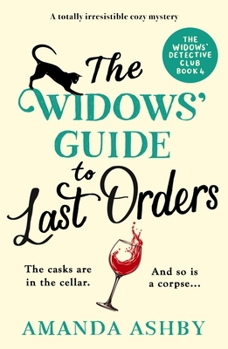 The Widows' Guide to Last Orders: A Totally Irresistible Cozy Mystery (The Widows' Detective Club)