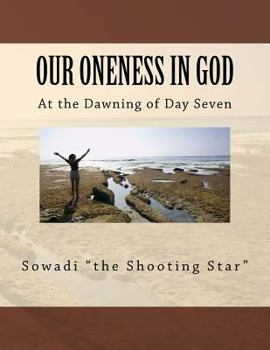 Paperback Our Oneness in God: At the Dawning of Day Seven Book