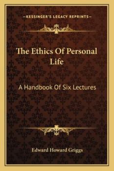 Paperback The Ethics Of Personal Life: A Handbook Of Six Lectures Book