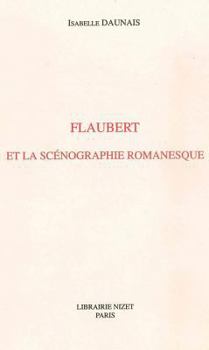 Paperback Flaubert Et La Scenographie Romanesque [French] Book