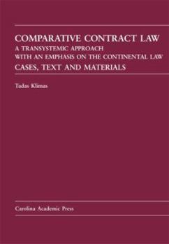 Hardcover Comparative Contract Law ? Cases, Text and Materials: A Transystemic Approach With an Emphasis on the Continental Law (Carolina Academic Press Law Casebook) Book