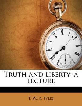 Paperback Truth and Liberty: A Lecture Book