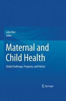 Hardcover Maternal and Child Health: Global Challenges, Programs, and Policies Book