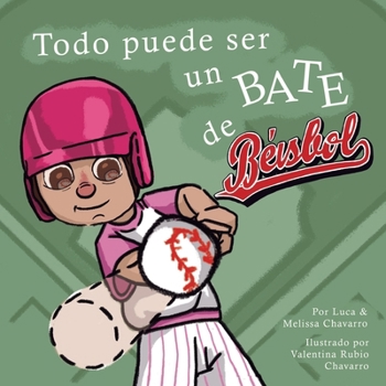 Paperback Todo puede ser un Bate de Béisbol [Spanish] Book