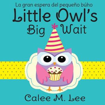 Paperback Little Owl's Big Wait / La gran espera del pequeño búho Book