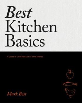 Hardcover Best Kitchen Basics: A Chef's Compendium for Home Book