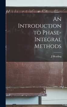 Hardcover An Introduction to Phase-integral Methods Book