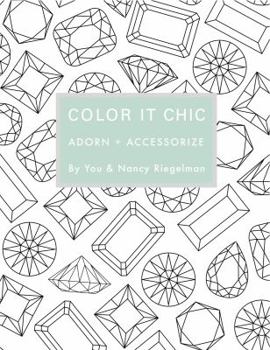 Paperback Color It Chic: Adorn + Accessorize: By You & Nancy Riegelman Book