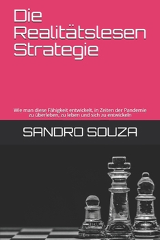 Die Realitätslesen Strategie: Wie man diese Fähigkeit entwickelt, in Zeiten der Pandemie zu überleben, zu leben und sich zu entwickeln (SS TREINAMENTOS) (German Edition)