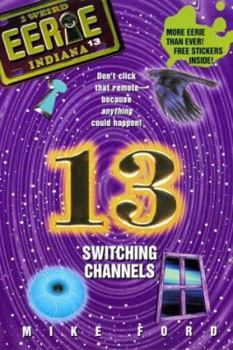 Switching Channels (Eerie, Indiana 13) - Book #13 of the Eerie, Indiana