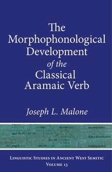 Hardcover The Morphophonological Development of the Classical Aramaic Verb Book