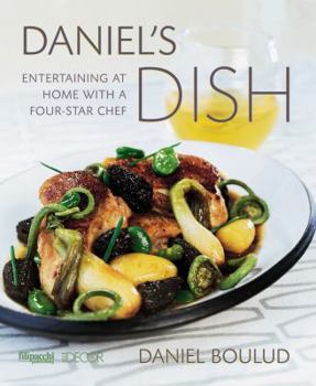 Hardcover Daniel's Dish: Entertaining at Home with a Four-Star Chef Book