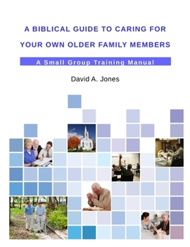 Paperback A Biblical Guide to Caring for Your Own Older Family Members Book