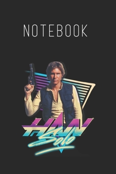 Notebook: Star Wars Han Solo Eighties Retro Poster Size Blank Pages Lined Journal Notebook with Black Cover Size 6in x 9in  x120 Pages for Kids or Men and Women