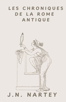Paperback Les Chroniques de la Rome Antique [French] Book