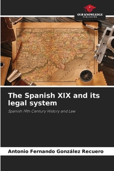 Paperback The Spanish XIX and its legal system Book